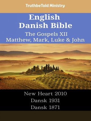 cover image of English Danish Bible--The Gospels XII--Matthew, Mark, Luke & John